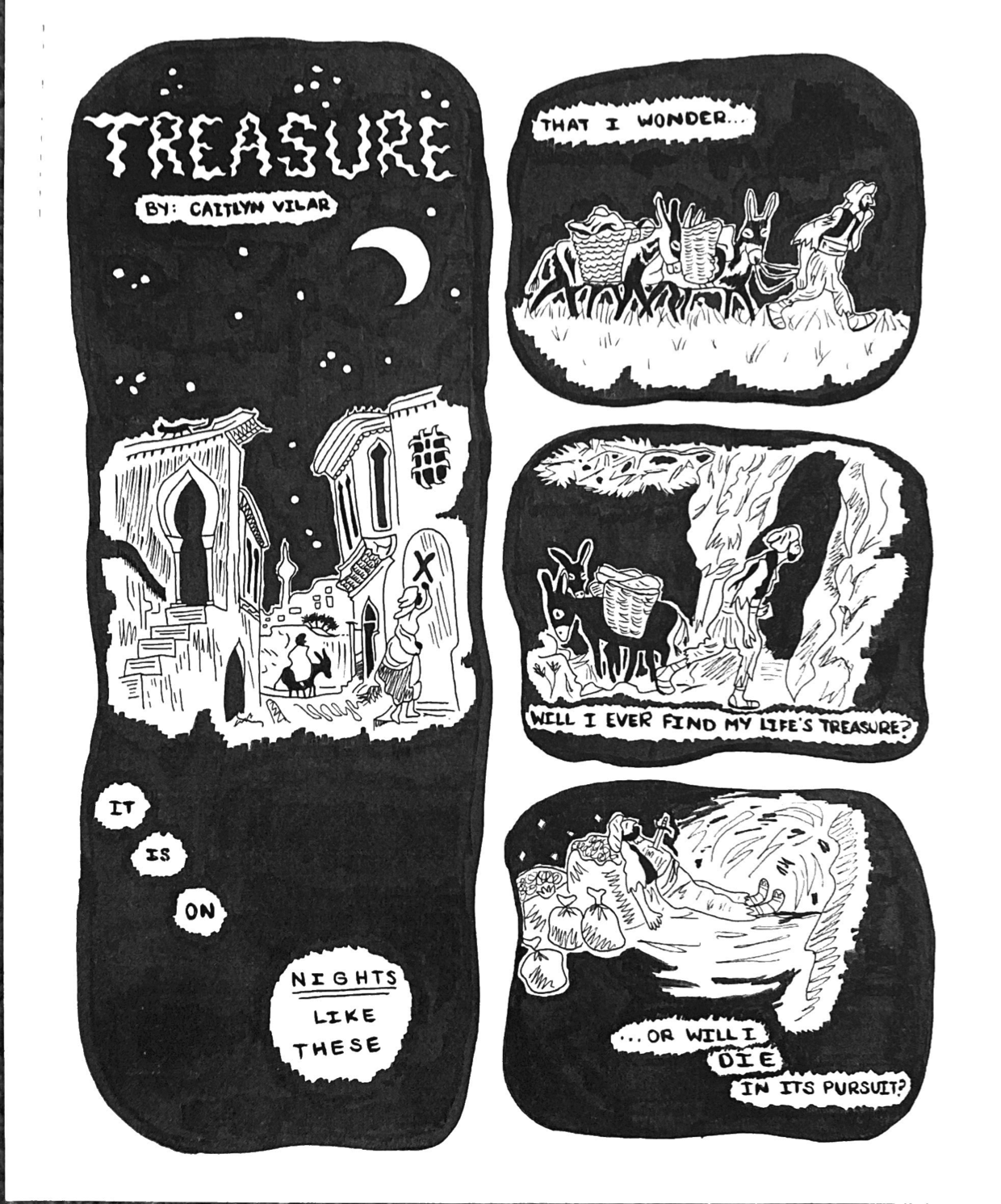 Comic strip: IT IS ON NIGHTS LIKE THESE / THAT I WONDER / WILL I EVER FIND MY LIFE'S TREASURE? / ... OR WILL I DIE IN ITS PURSUIT?