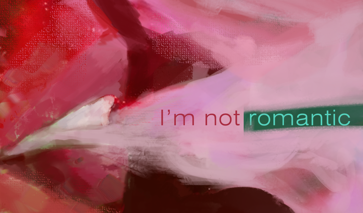 Text saying 'I'm Not Romantic' is overlaid on top of a series of red, pink, and white paint strokes. 'I'm Not' is colored in red while 'Romantic' is colored in green.